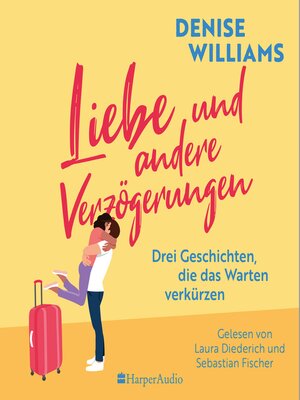 cover image of Liebe und andere Verzögerungen (ungekürzt)